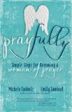 Pray Fully: Simple Steps for Becoming a Woman of Prayer Michele Faehnle (Paperback) Online Hot Sale